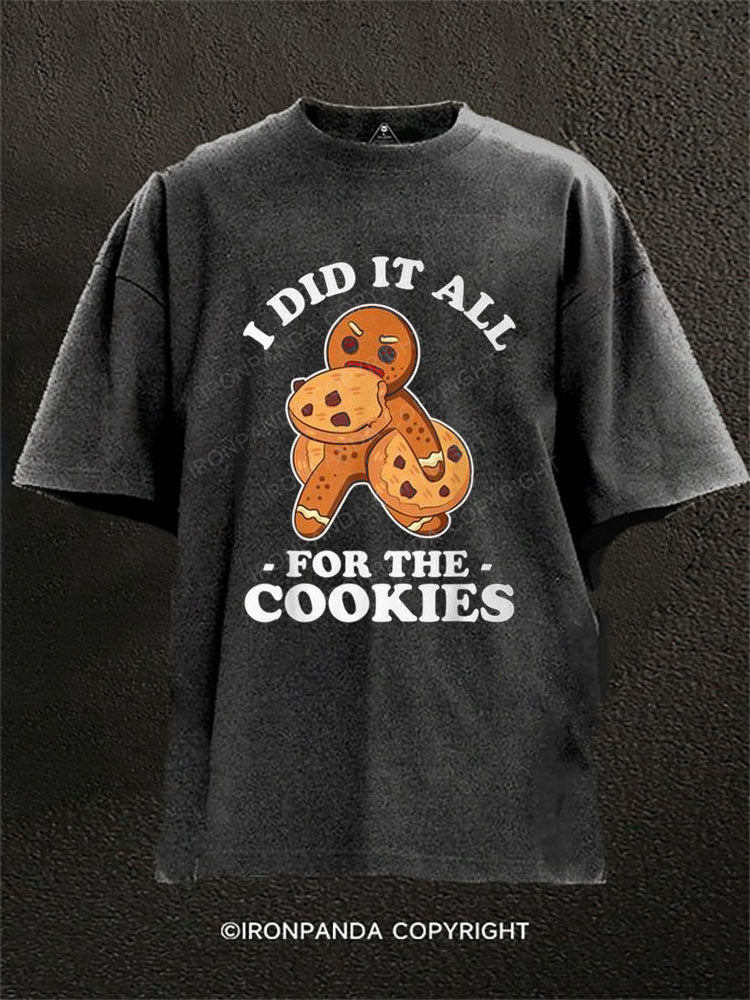 I DID IT ALL FOR THE COOKIES Washed Gym Shirt
