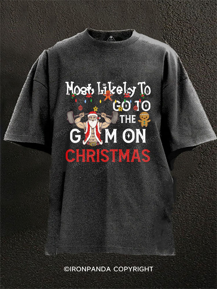 Most likely to go to the gym on Christmas Washed Gym Shirt