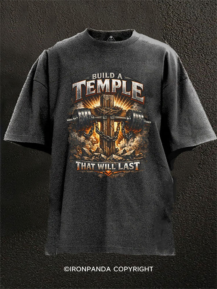 BUILD A TEMPLE THAT WILL LAST Washed Gym Shirt