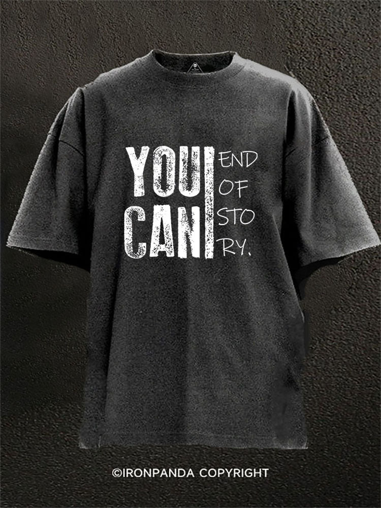 YOU CAN END OF STORY Washed Gym Shirt
