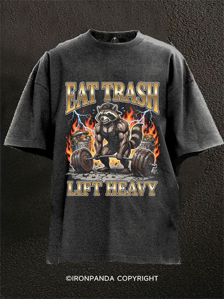 EAT TRASH LIFT HEAVY Washed Gym Shirt