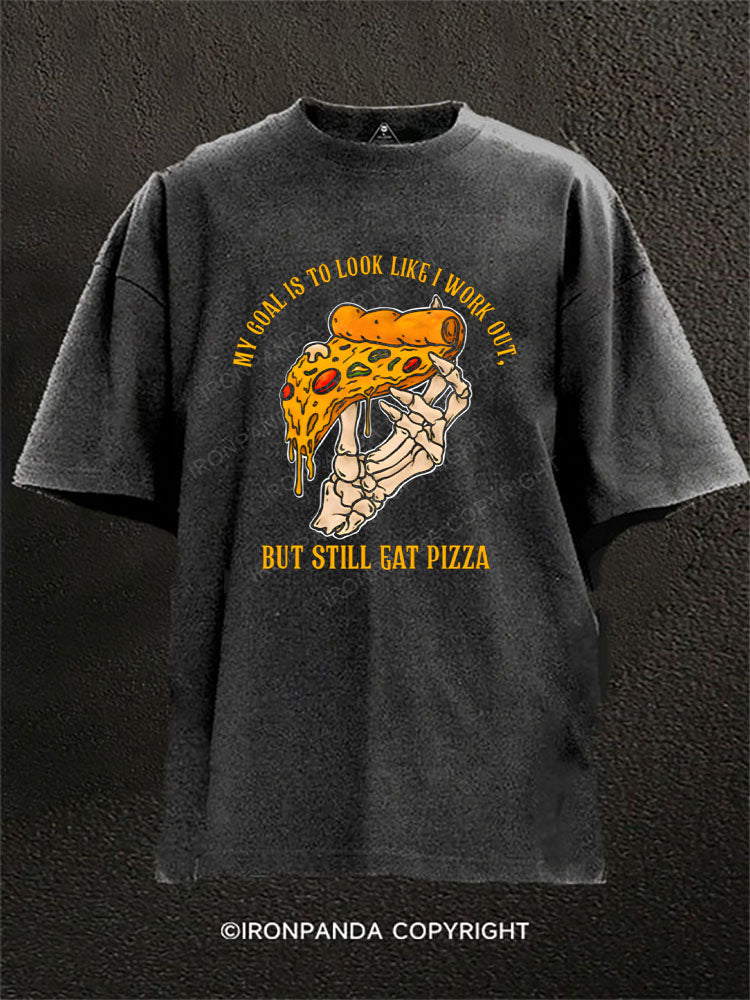 My goal is to look like I work out but still eat pizza Washed Gym Shirt