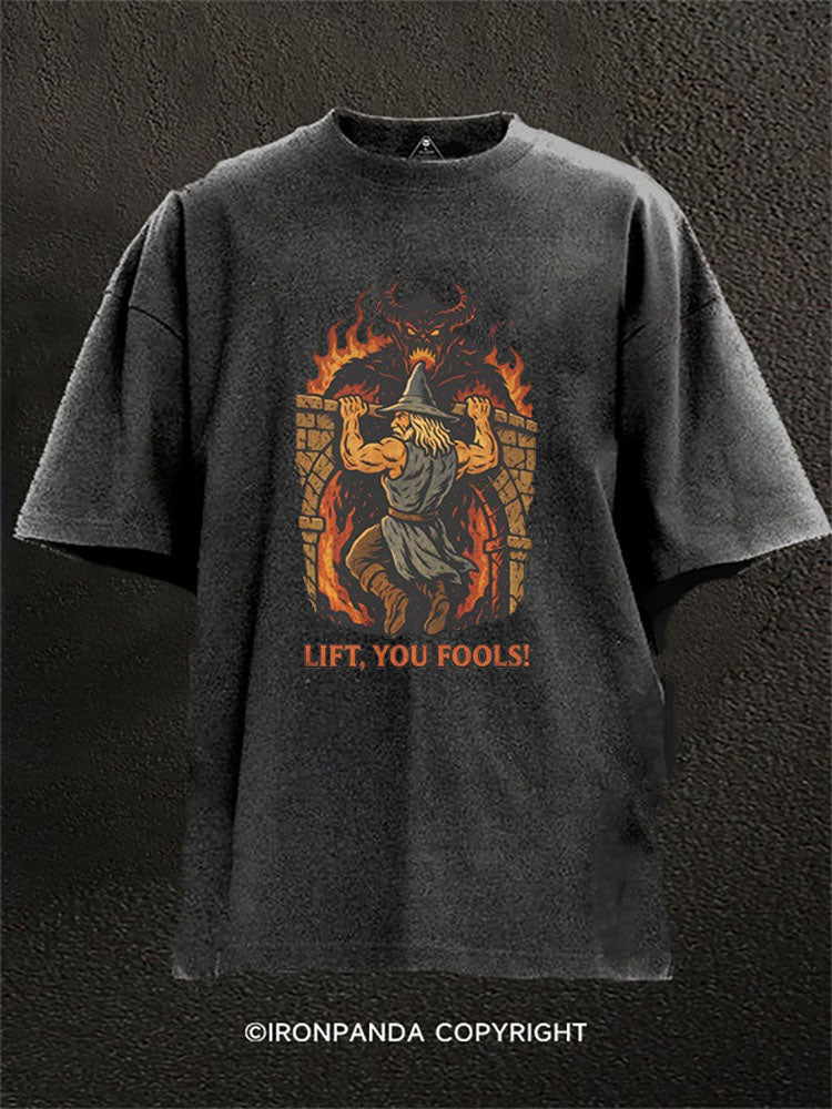 LIFT YOU FOOLS! Washed Gym Shirt