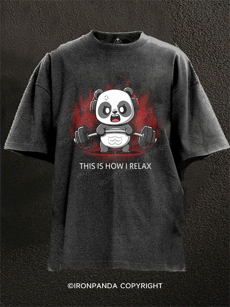 This is how I relax Washed Gym Shirt