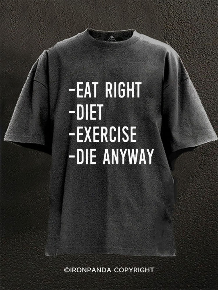 Die Anyway Washed Gym Shirt