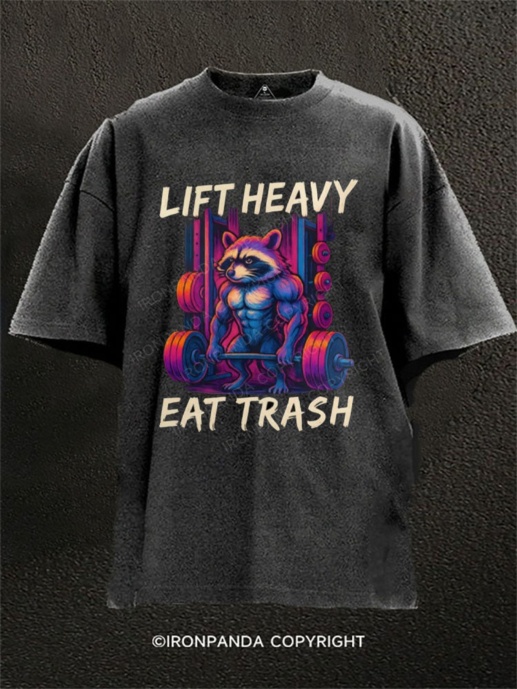 LIFT HEAVY, EAT TRASH Washed Gym Shirt