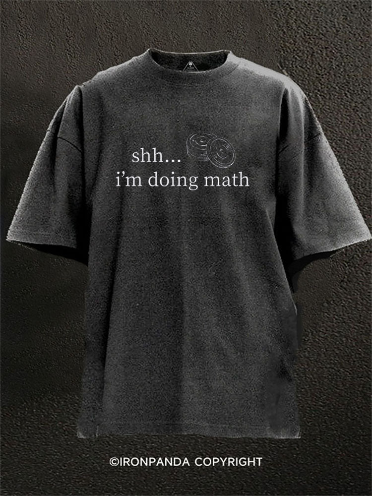 shh… i’m doing math Washed Gym Shirt