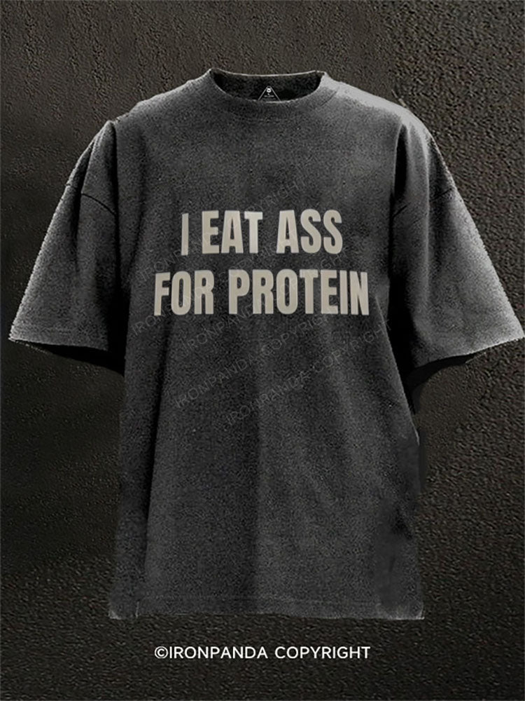 I Eat Ass For Protein Washed Gym Shirt