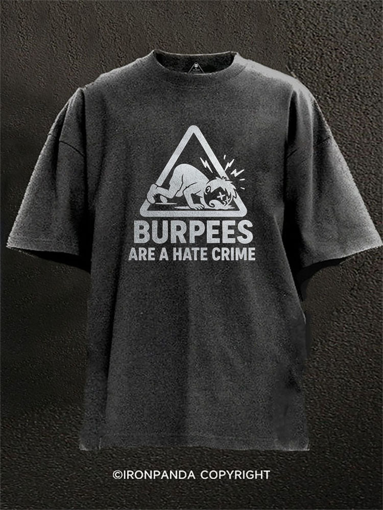 BURPEES ARE A HATE CRIME Washed Gym Shirt