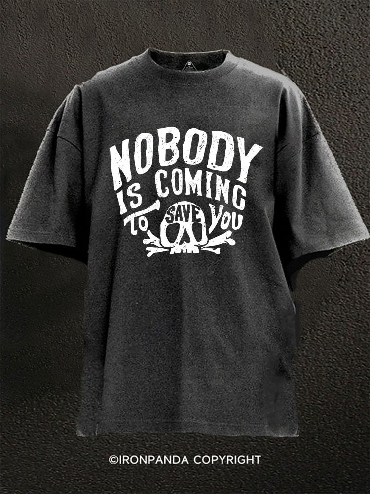 NOBODY IS COMING TO SAVE YOU Washed Gym Shirt