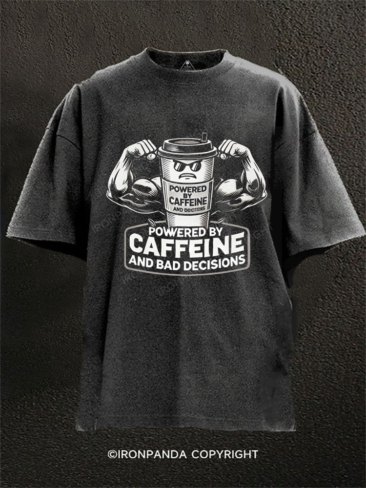 Powered by Caffeine and Bad Decisions Washed Gym Shirt