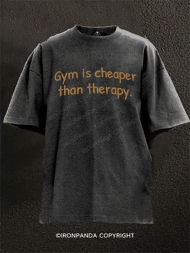 Gym is cheaper than therapy Washed Gym Shirt