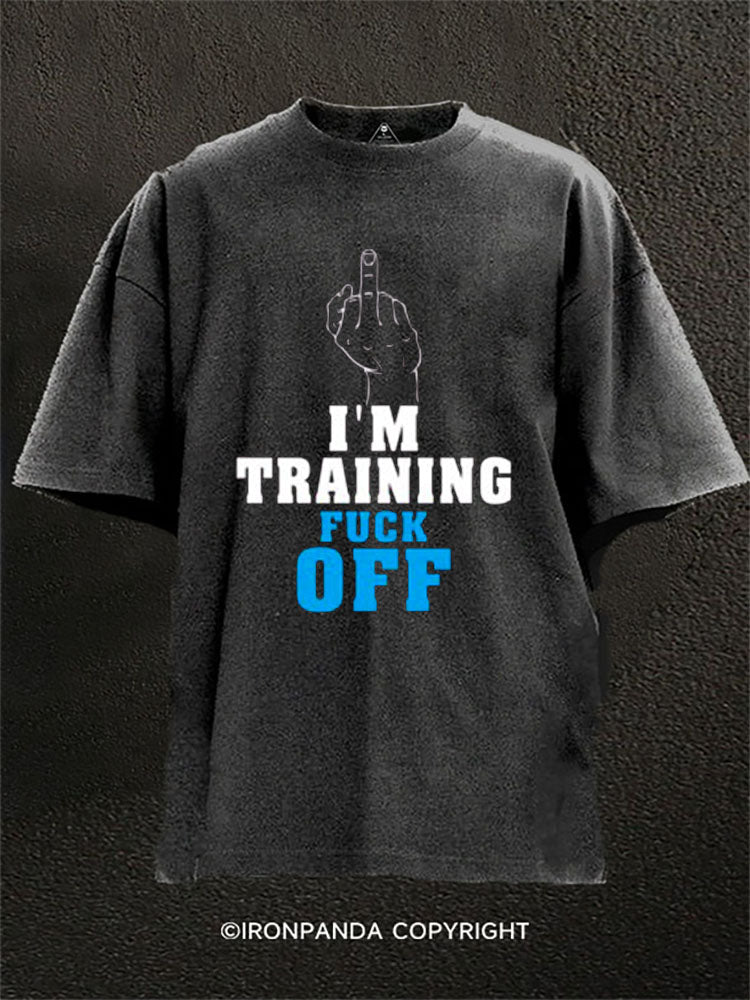 I'm Training Fuck Off Washed Gym Shirt