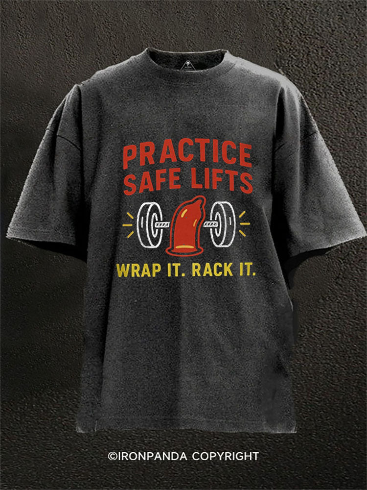 PRACTICE SAFE LIFTS WRAP IT. RACK IT. Washed Gym Shirt