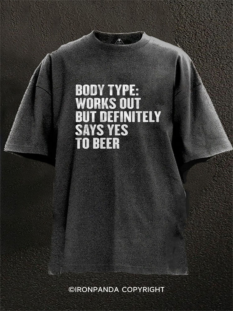 BODY TYPE: WORKS OUT BUT DEFINITELY SAYS YES TO BEER Washed Gym Shirt