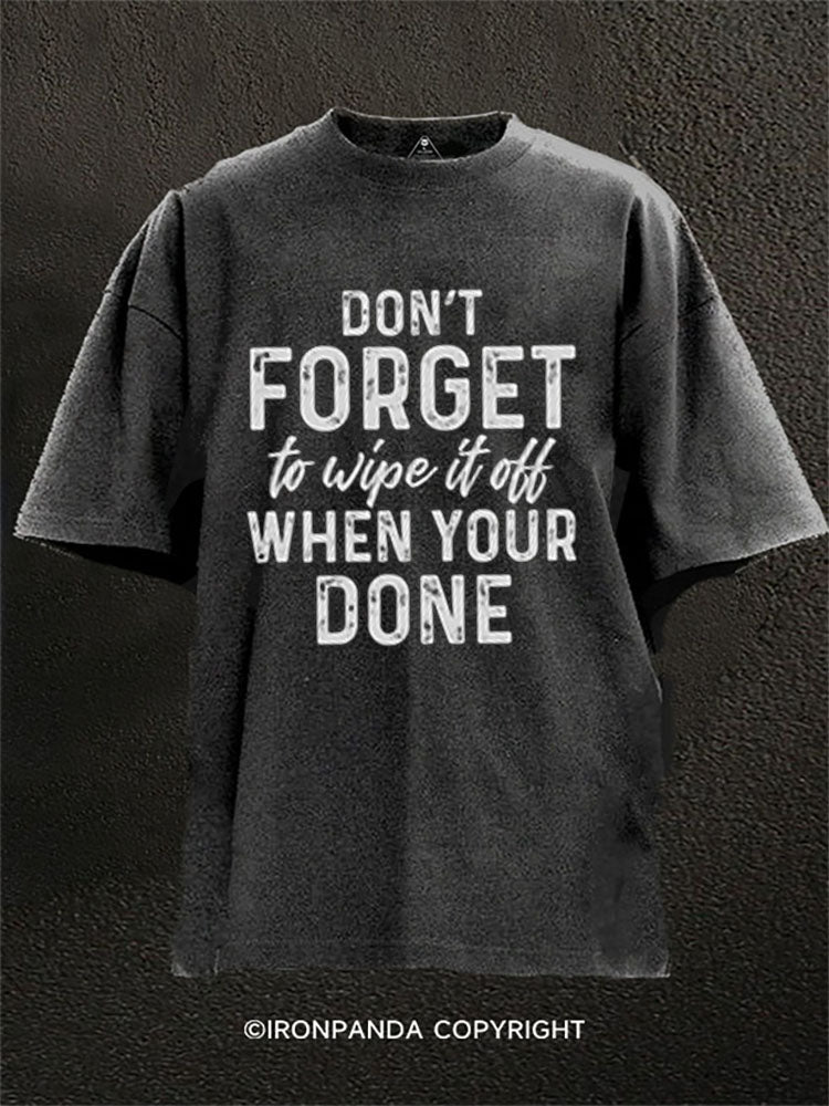 Don’t forget to wipe it off when you’re done Washed Gym Shirt