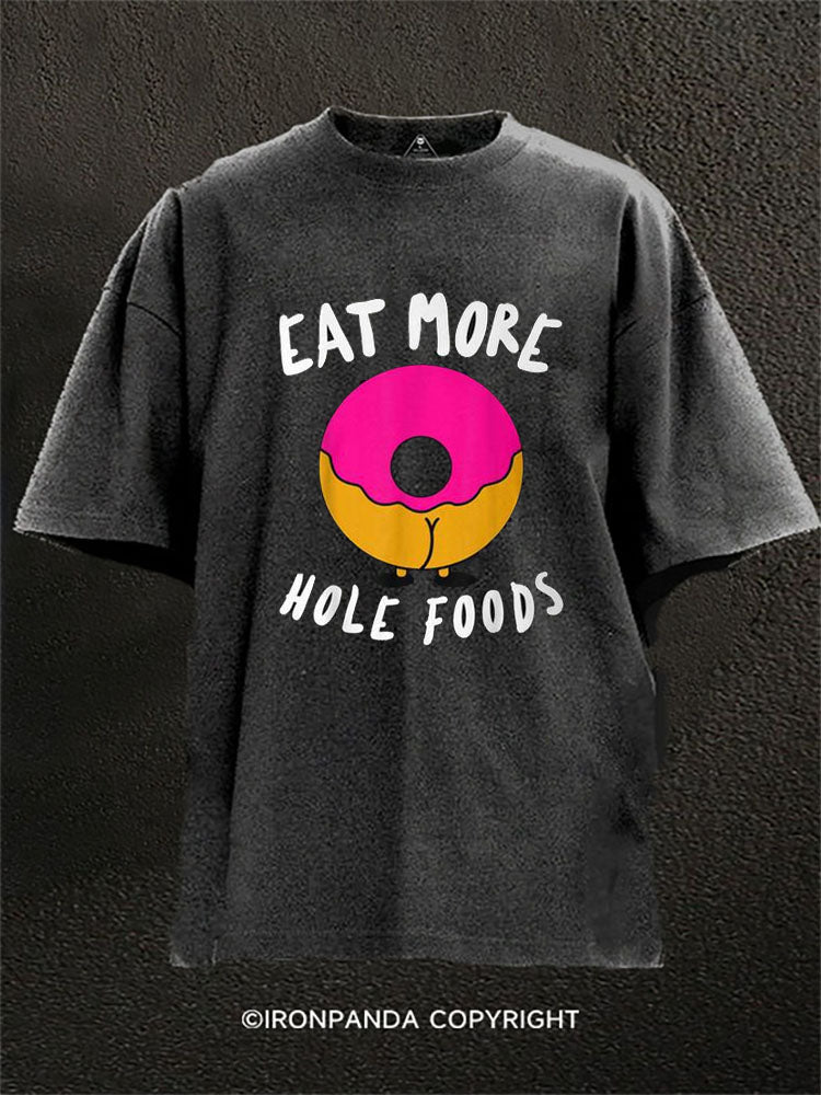 EAT MORE HOLE FOODS Washed Gym Shirt