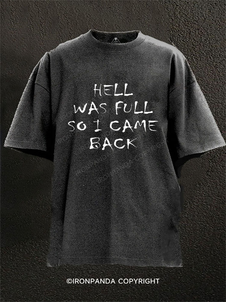 HELL WAS FULL SO I CAME BACK Washed Gym Shirt