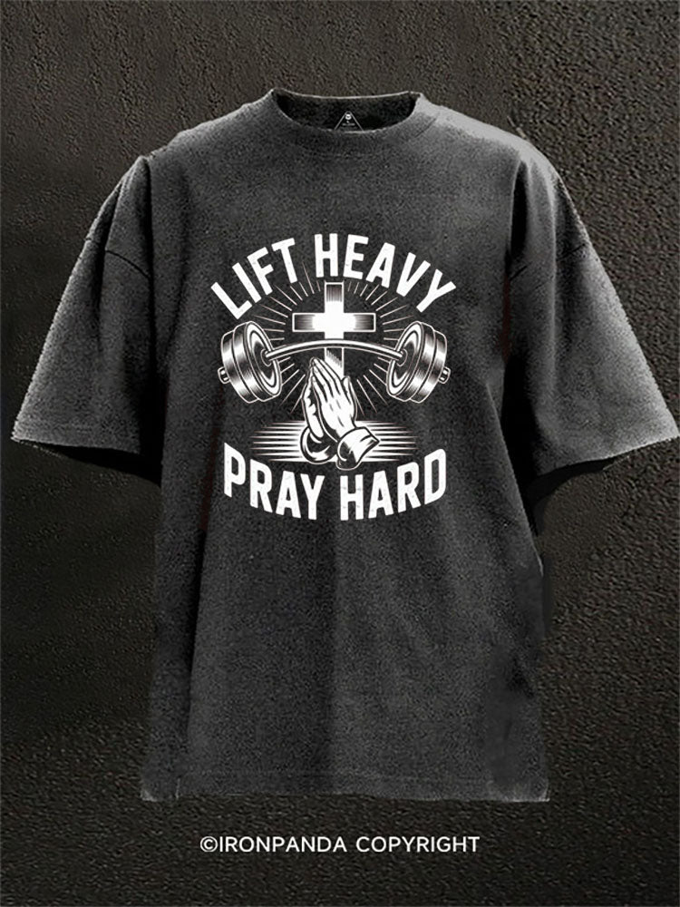 LIFT HEAVY PRAY HARD Washed Gym Shirt