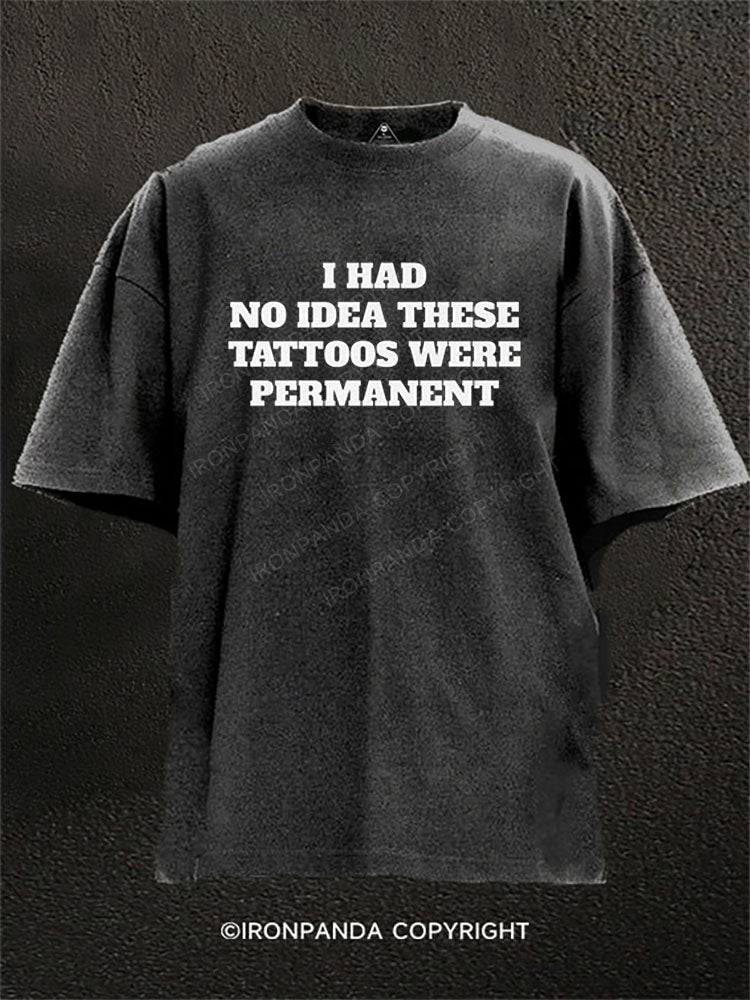I HAD NO IDEA THESE TATTOOS WERE PERMANENT Washed Gym Shirt