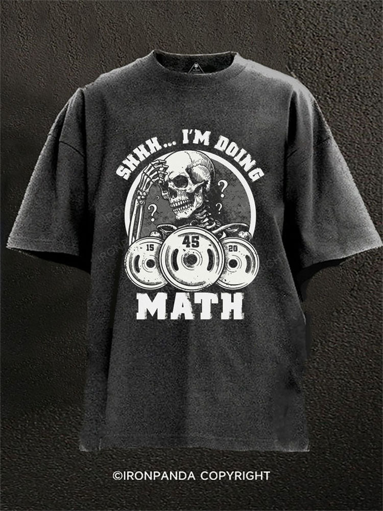 Shhh... I'm doing math Washed Gym Shirt