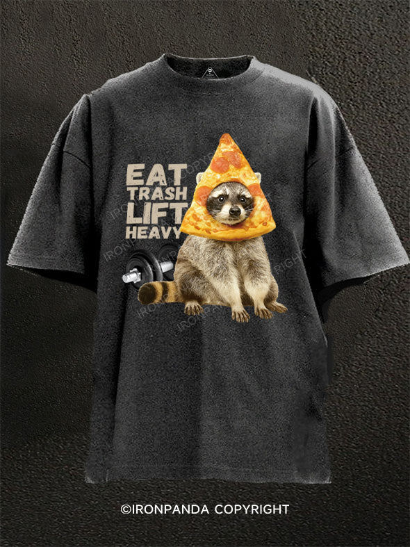 eat trash lift heavy Washed Gym Shirt