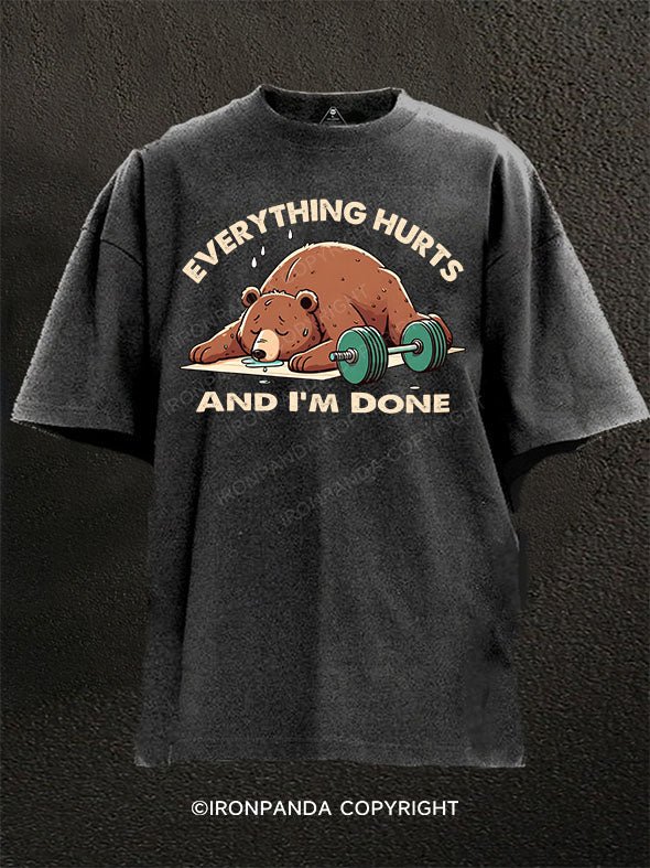 Everything Hurts, And I’m Done Washed Gym Shirt