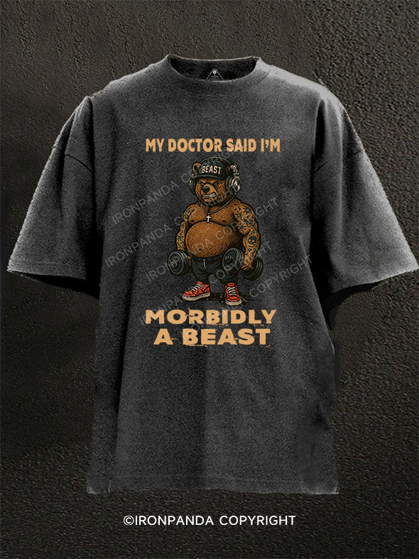 My doctor said I’m morbidly a beast Washed Gym Shirt