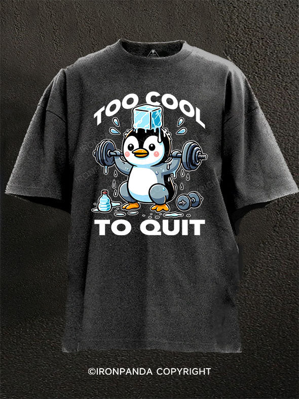 TOO COOL TO QUIT Washed Gym Shirt