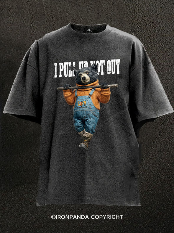 I PULL UP NOT OUT Washed Gym Shirt