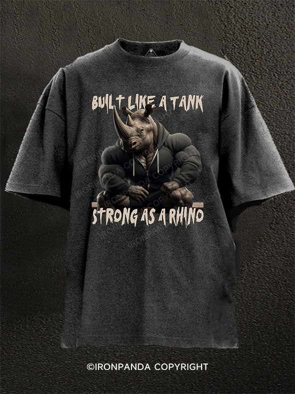 Built Like a Tank, Strong as a Rhino Washed Gym Shirt