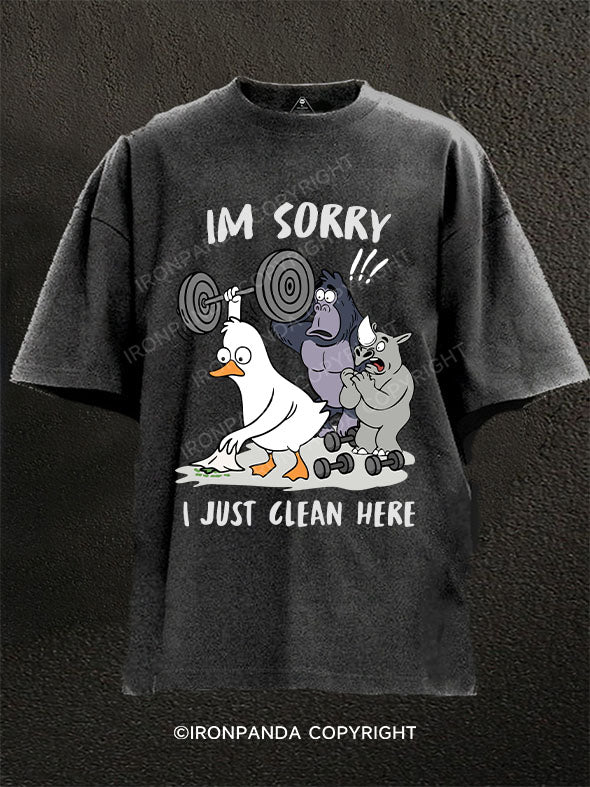 I’M SORRY, I JUST CLEAN HERE Washed Gym Shirt