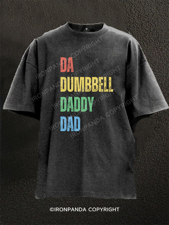 DA, DUMBBELL, DADDY, DAD Washed Gym Shirt