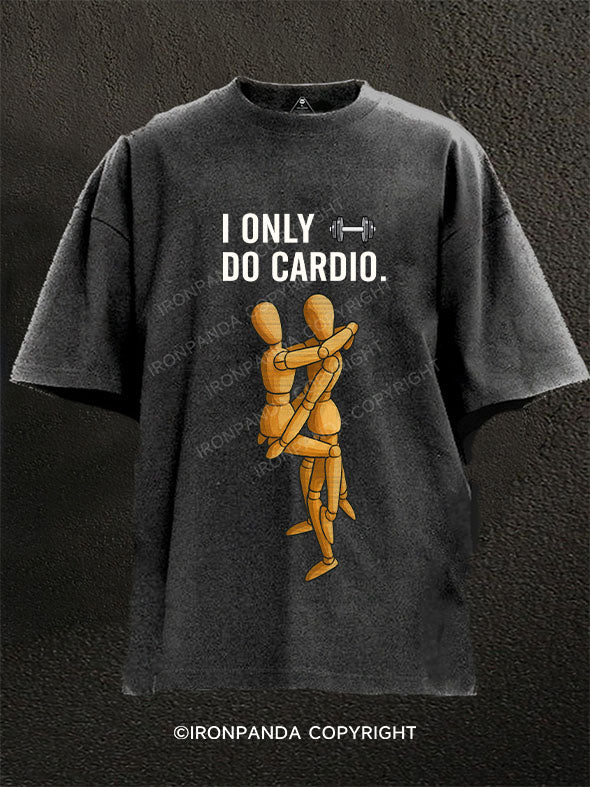 I only do cardio Washed Gym Shirt