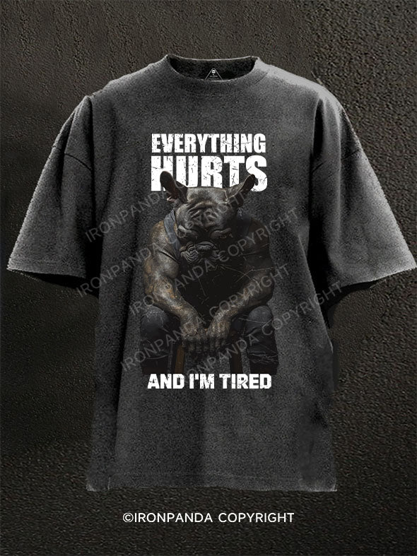 Everything Hurts And I’m Tired Bulldog Washed Gym Shirt