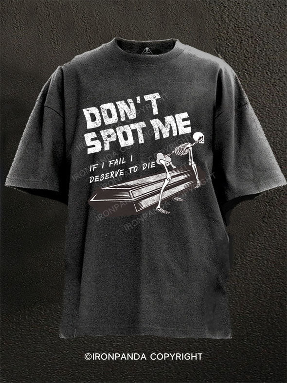 DON'T SPOT ME Washed Gym Shirt