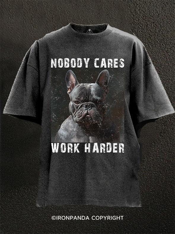 NOBODY CARES WORK HARDER Washed Gym Shirt