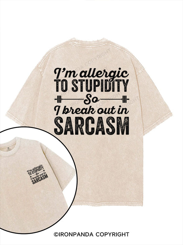 I’M ALLERGIC TO STUPIDITY, I BREAK OUT IN SARCASM printed Gym Shirt