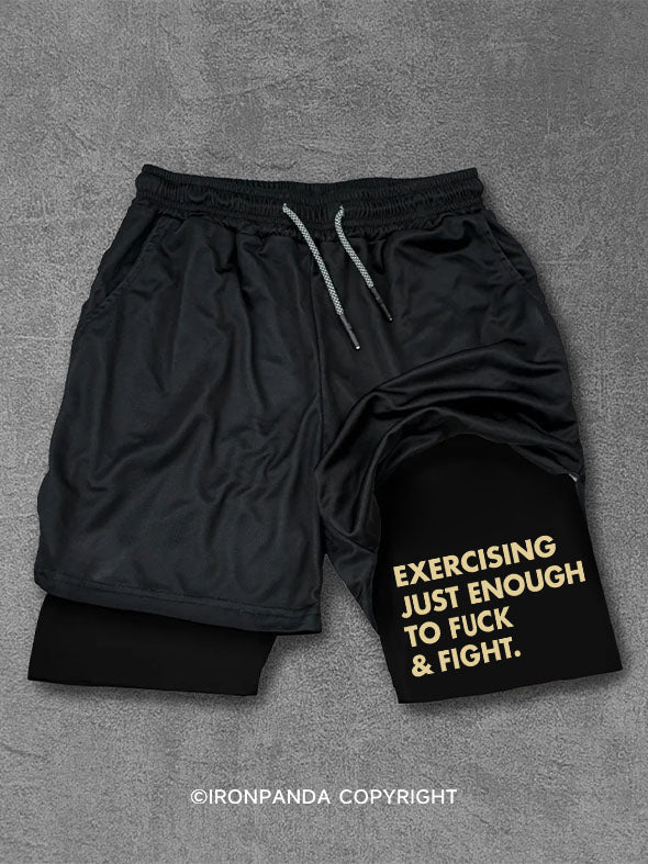 EXERCISING JUST ENOUGH TO FUCK & FIGHT Performance Training Shorts