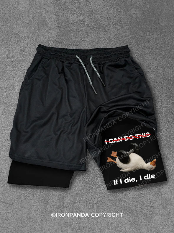 I CAN DO THIS  If I die, I die Performance Training Shorts