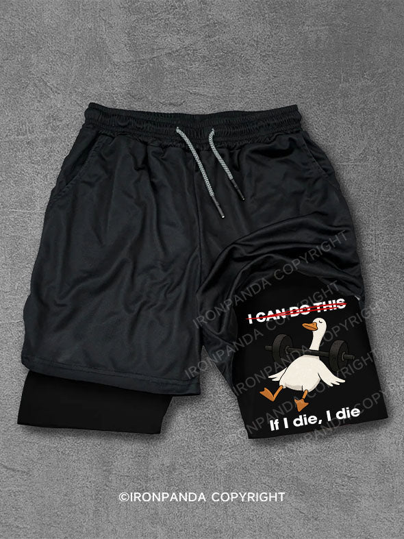 I CAN DO THIS  If I die, I die Performance Training Shorts