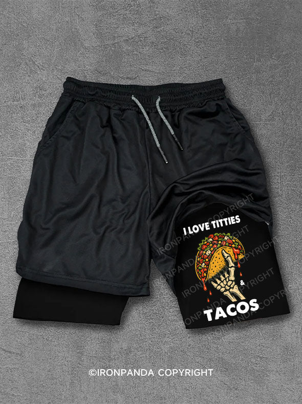 I LOVE TITTIES &  TACOS Performance Training Shorts