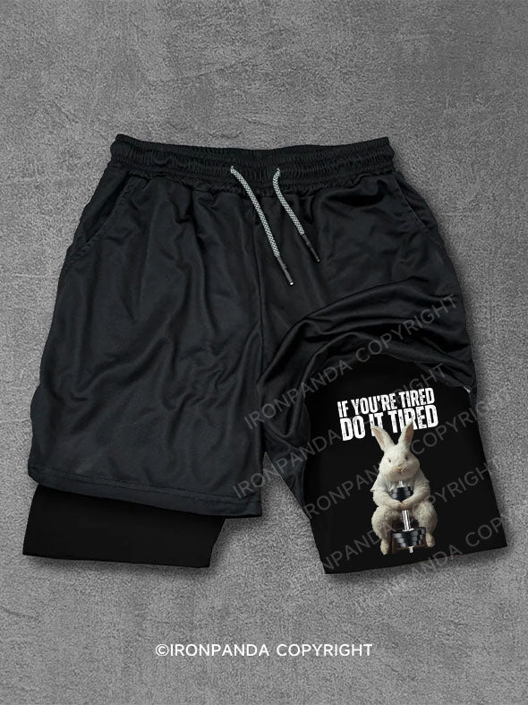 If you're tired, do it tired rabbit Performance Training Shorts