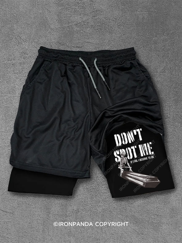 DON'T  SPOT ME IF I FAIL I DESERVE TO DIE Performance Training Shorts