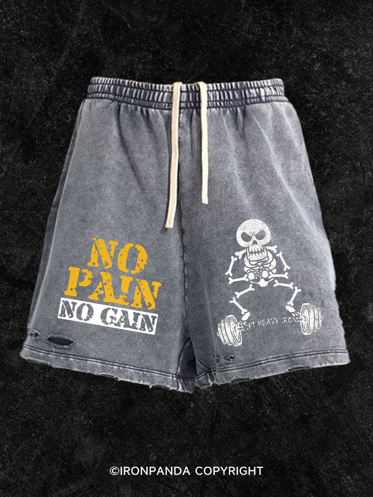 No pain, no gain Lift heavy iron Washed Gym Shorts