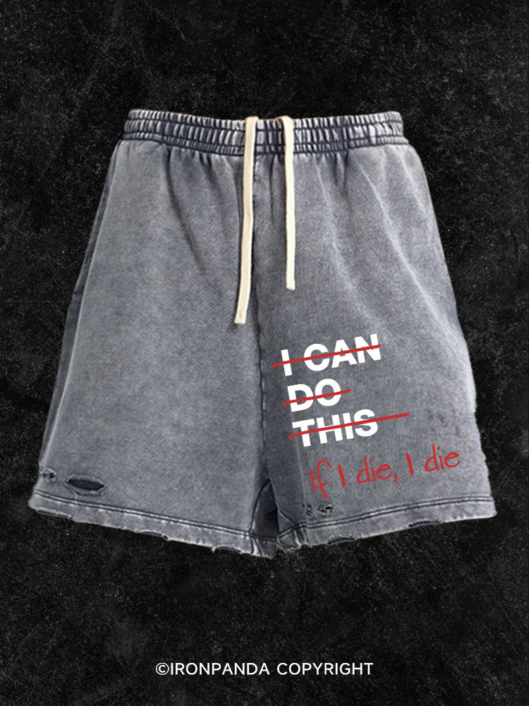 If I Die I Die Washed Gym Shorts