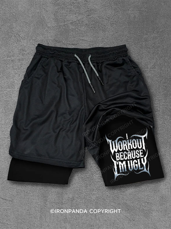 I Workout Because I'm Ugly Performance Training Shorts