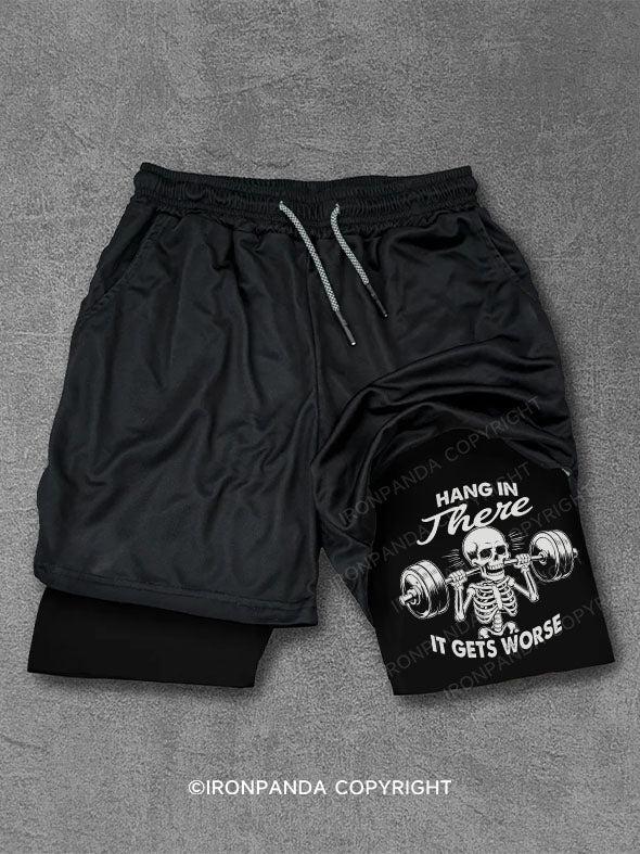 HANG IN THERE, IT GETS WORSE Performance Training Shorts