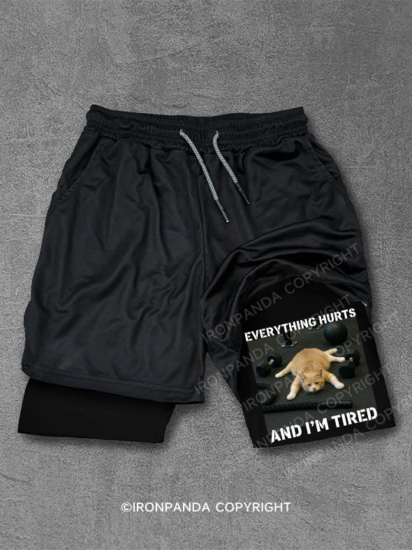 EVERYTHING HURTS AND I'M TIRED Performance Training Shorts