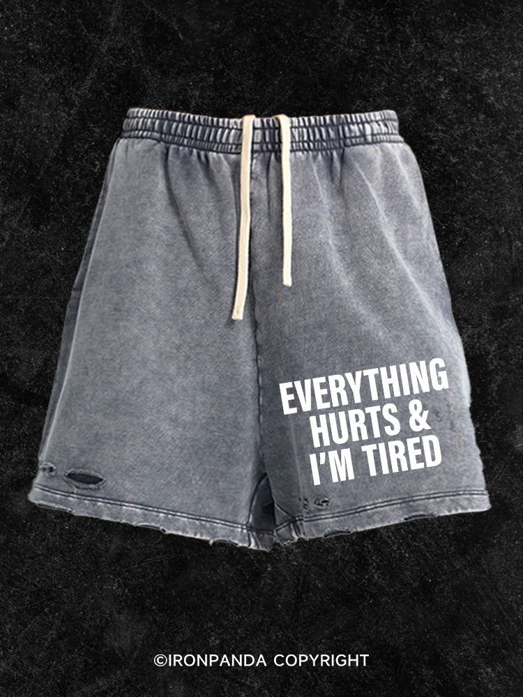 everything hurts and I'm tired Washed Gym Shorts